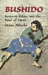 Bushido - Samurai Ethics and the Soul of Japan