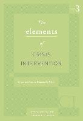 Elements of Crisis Intervention - Crisis and How to Respond to Them