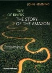 Tree of Rivers: The Story of the Amazon