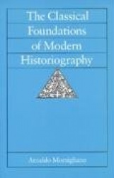 The Classical Foundations of Modern Historiography
