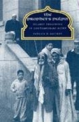 The Prophet's Pulpit - Islamic Preaching in Comtemporary Egypt