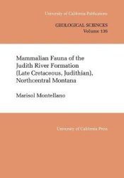 Mammalian Fauna of the Judith River Formation - Late Cretaceous, Judithian - North Central Montana