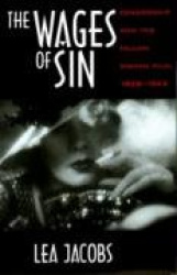 The Wages of Sin - Censorship and the Fallen Woman Film, 1928-1942