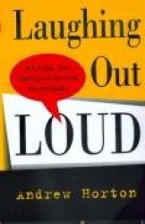Laughing Out Loud - Writing the Comedy-Centered Screenplay