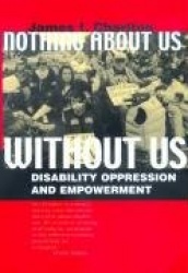 Nothing About Us Without Us - Disability Oppression and Empowerment