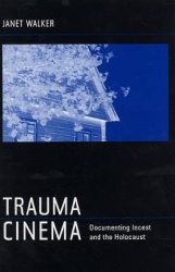 Trauma Cinema - Documenting Incest and the Holocaust