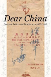 Dear China - Emigrant Letters and Remittances, 1820-1980