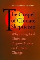 The Gospel of Climate Skepticism - Why Evangelical Christians Oppose Action on Climate Change