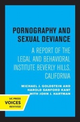 Pornography and Sexual Deviance - A Report of the Legal and Behavioral Institute, Beverly Hills, California