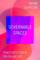 Governable Spaces - Democratic Design for Online Life