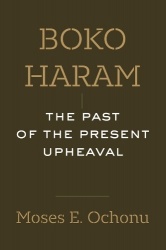 Boko Haram - The Past of the Present Upheaval