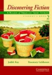 Discovering Fiction Student's Book 2: A Reader of American Short Stories