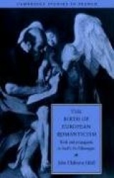 The Birth of European Romanticism: Truth and Propaganda in Staël's 'De l'Allemagne', 1810–1813