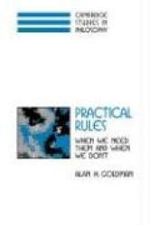 Practical Rules: When We Need Them and When We Don't