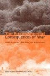 The Environmental Consequences of War - Legal, Economic, and Scientific Perspectives