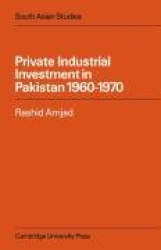 Private Industrial Investment in Pakistan - 1960-1970