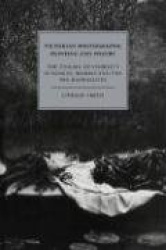 Victorian Photography, Painting and Poetry - The Enigma of Visibility in Ruskin, Morris and the Pre-Raphaelites