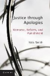 Justice through Apologies: Remorse, Reform, and Punishment