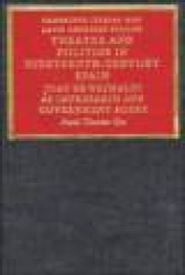 Theatre and Politics in Nineteenth-Century Spain: Juan De Grimaldi as Impresario and Government Agent