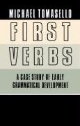 First Verbs: A Case Study of Early Grammatical Development
