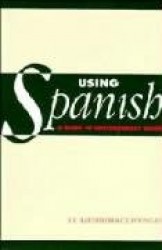 Using Spanish: A Guide to Contemporary Usage