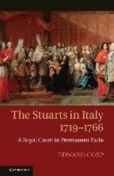 The Stuarts in Italy, 1719–1766: A Royal Court in Permanent Exile
