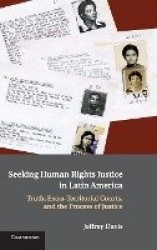Seeking Human Rights Justice in Latin America: Truth, Extra-Territorial Courts, and the Process of Justice