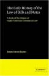 The Early History of the Law of Bills and Notes: A Study of the Origins of Anglo-American Commercial Law