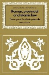 Roman, Provincial and Islamic Law - The Origins of the Islamic Patronate