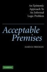 Acceptable Premises - An Epistemic Approach to an Informal Logic Problem