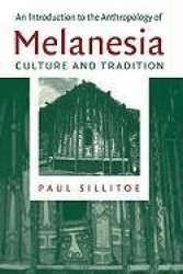 An Introduction to the Anthropology of Melanesia - Culture and Tradition