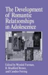 The Development of Romantic Relationships in Adolescence