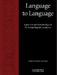 Language to Language: A Practical and Theoretical Guide for Italian/English Translators