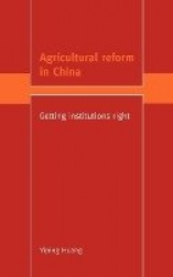 Agricultural Reform in China: Getting Institutions Right