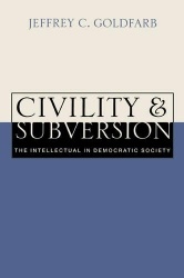 Civility and Subversion: The Intellectual in Democratic Society