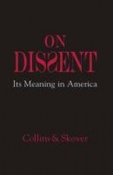 On Dissent: Its Meaning in America