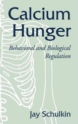 Calcium Hunger: Behavioral and Biological Regulation