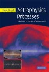 Astrophysics Processes - The Physics of Astronomical Phenomena