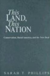 This Land, This Nation: Conservation, Rural America, and the New Deal