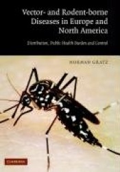 Vector- and Rodent-Borne Diseases in Europe and North America: Distribution, Public Health Burden, and Control