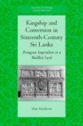 Kingship and Conversion in Sixteenth-Century Sri Lanka - Portuguese Imperialism in a Buddhist Land