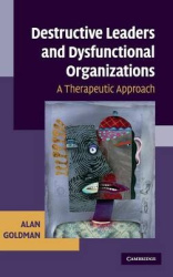 Destructive Leaders and Dysfunctional Organizations - A Therapeutic Approach