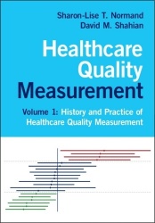Healthcare Quality Measurement: Volume 1, History and Practice of Healthcare Quality Measurement