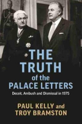 The Truth of the Palace Letters - Deceit, Ambush and Dismissal in 1975