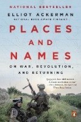 Places and Names - On War, Revolution, and Returning