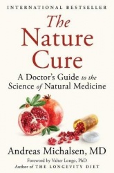 The Nature Cure: A Doctor's Guide to the Science of Natural Medicine
