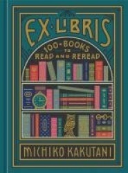 Ex Libris - 100+ Books to Read and Reread