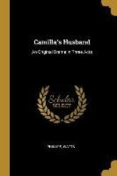 Camilla's Husband: An Original Drama in Three Acts