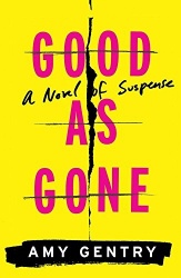 Good as Gone - A Novel of Suspense