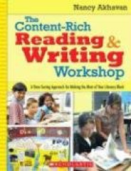 The Content-Rich Reading & Writing Workshop - A Time-Saving Approach for Making the Most of Your Literacy Block